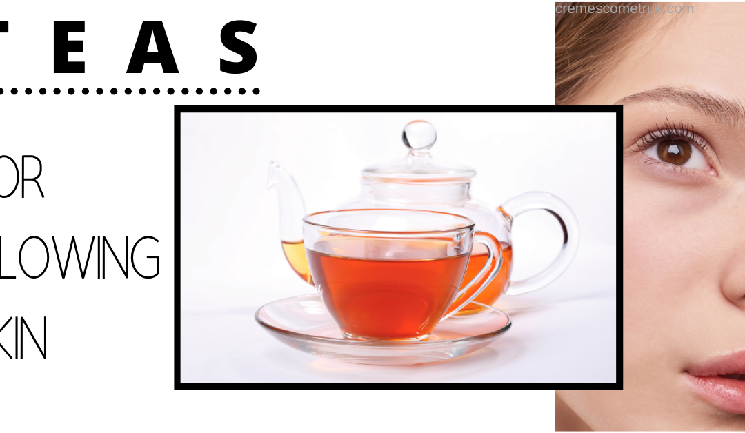 The Best Teas For Skin